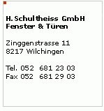 Schultheiss Fenster & Tren GmbH - Zinggenstr. 11 - 8217 Wilchingen - Tel. 052 681 23 03 - Fax 052 681 29 03 - info@schultheissfenster.ch